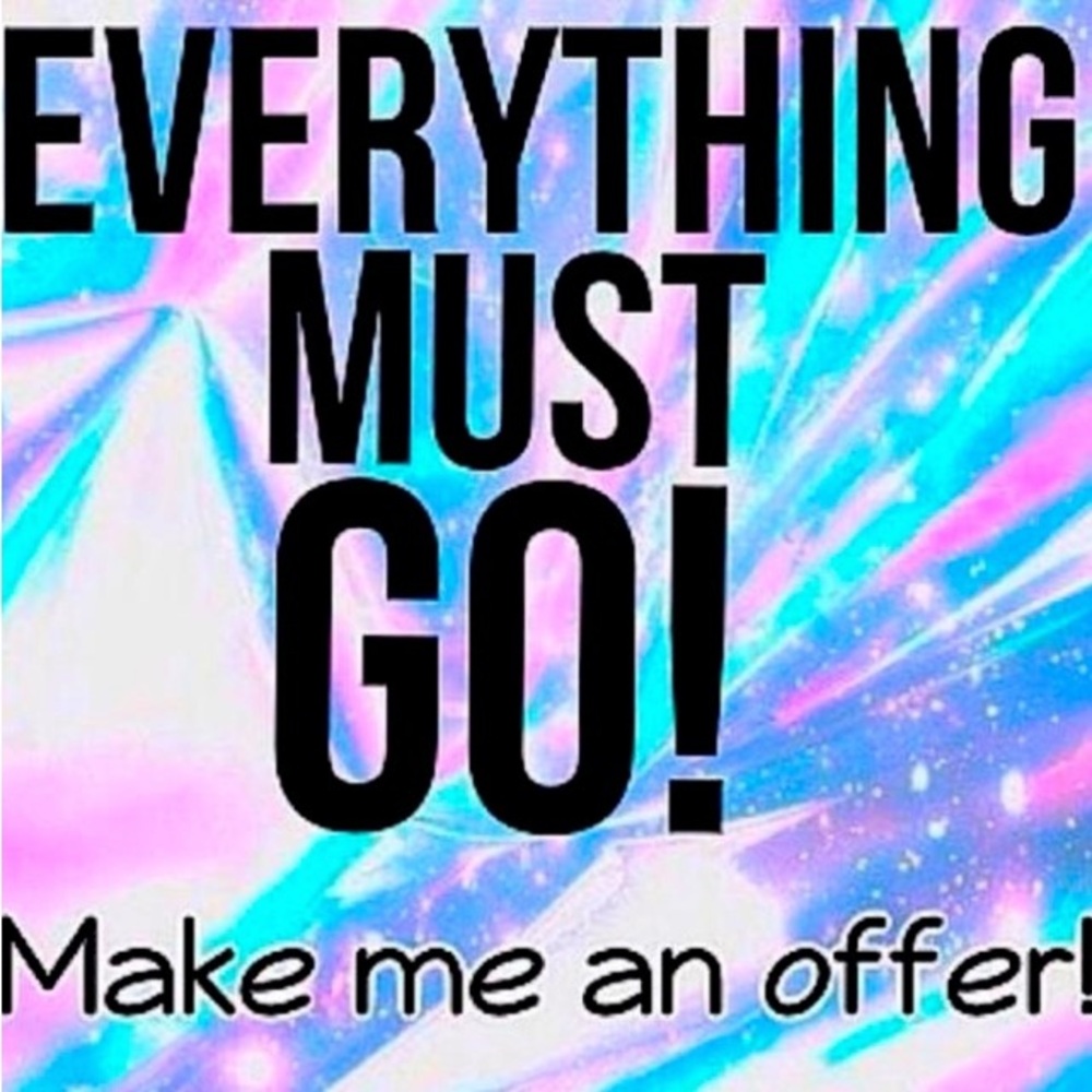 everything must go!